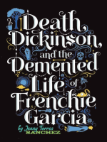 Death__Dickinson__and_the_Demented_Life_of_Frenchie_Garcia