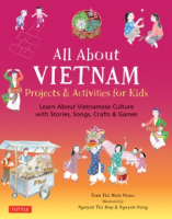 Cover Image: All about Vietnam: projects & activities for kids, learn about Vietnamese culture with stories, songs, crafts & games