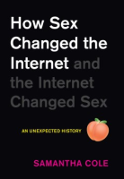 Cover Image: How sex changed the internet and the internet changed sex: an unexpected history