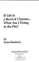 If_life_is_a_bowl_of_cherries__what_am_I_doing_in_the_pits_