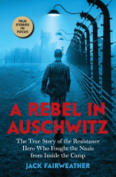 A_rebel_in_Auschwitz