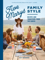Cover Image: Five Marys family style :recipes and traditions from the ranch