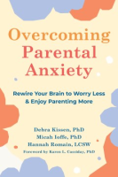Cover Image: Overcoming parental anxiety: rewire your brain to worry less and enjoy parenting more