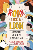 Cover Image: Roar like a lion: how animals can help you be your best self